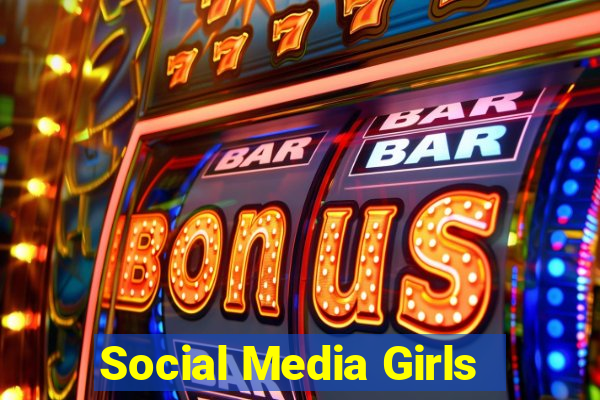 Social Media Girls